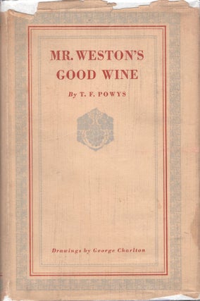 Item #234641 MR WESTON'S GOOD WINE. T. F. Powys, George Charlton