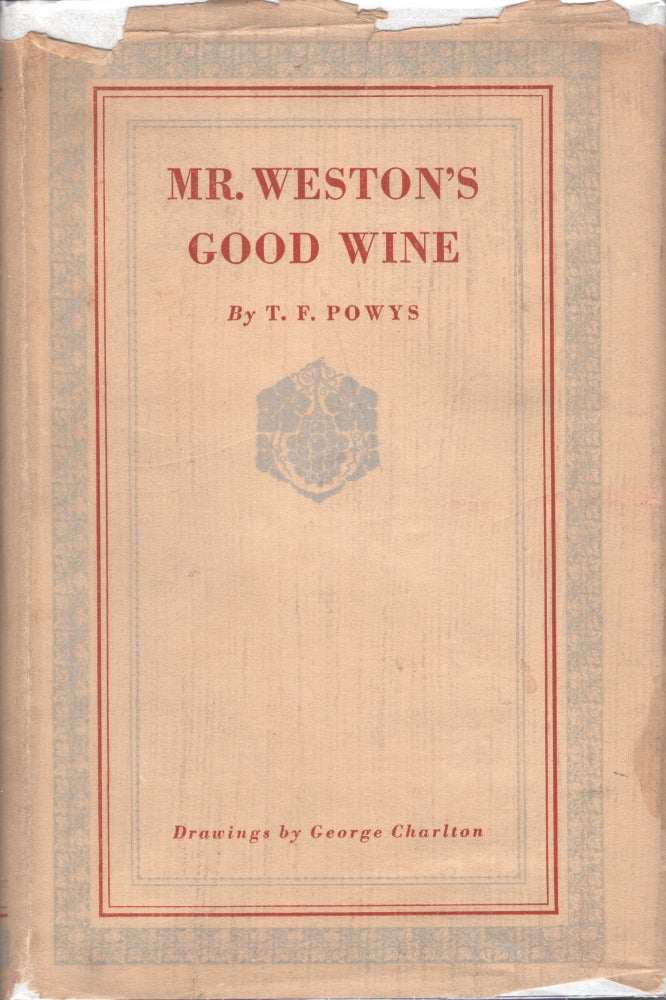 Item #234641 MR WESTON'S GOOD WINE. T. F. Powys, George Charlton.
