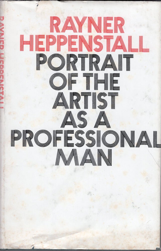 Item #235272 Portrait of the artist as a professional man. Rayner Heppenstall.