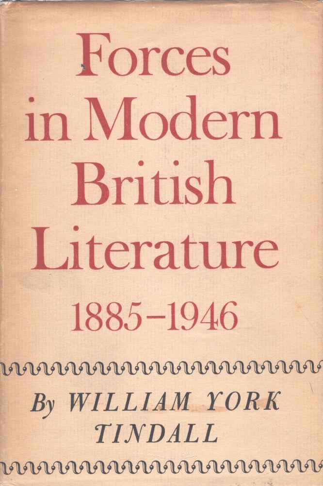 Item #235278 Forces in Modern British Literature, 1885-1946. William York Tindall.