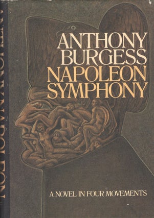 Item #235346 Napoleon symphony. Anthony Burgess