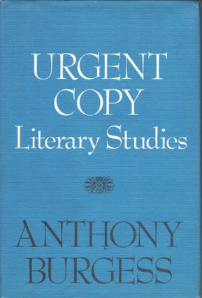 Item #235658 Urgent Copy - Literary Studies. Anthony Burgess