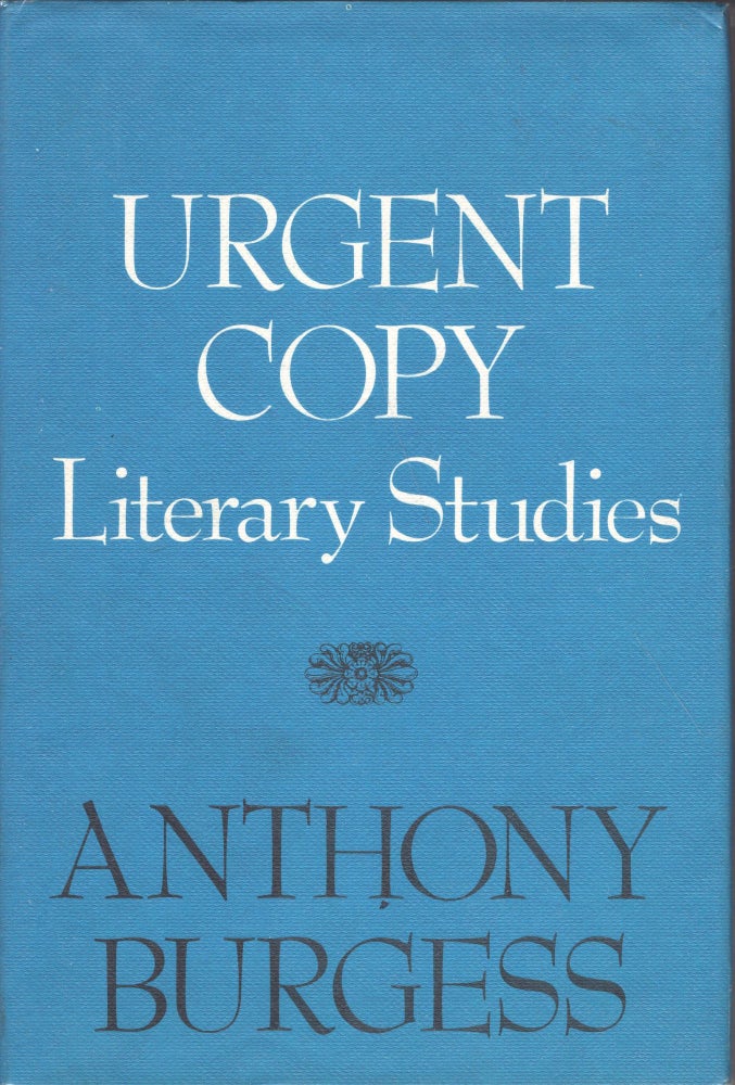 Item #235658 Urgent Copy - Literary Studies. Anthony Burgess.