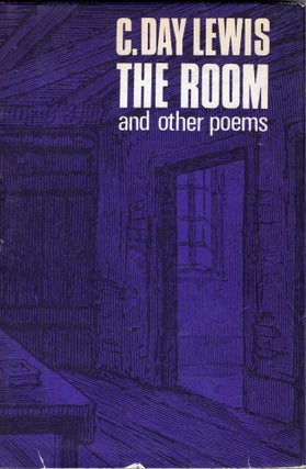 Item #235659 The Room: And Other Poems. C. Day Lewis