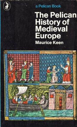 Item #235860 The Pelican History of Medieval Europe (Pelican book). Maurice Keen
