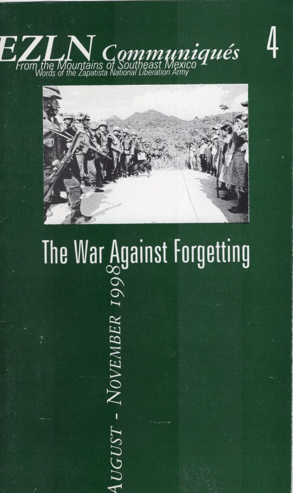 Item #235919 EZLN Communiqués 4: The War Against Forgetting -- August 28, 1998 to November 4, 1998. Ezln.