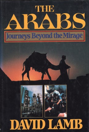 Item #235956 The Arabs: Journey Beyond the Mirage. David Lamb