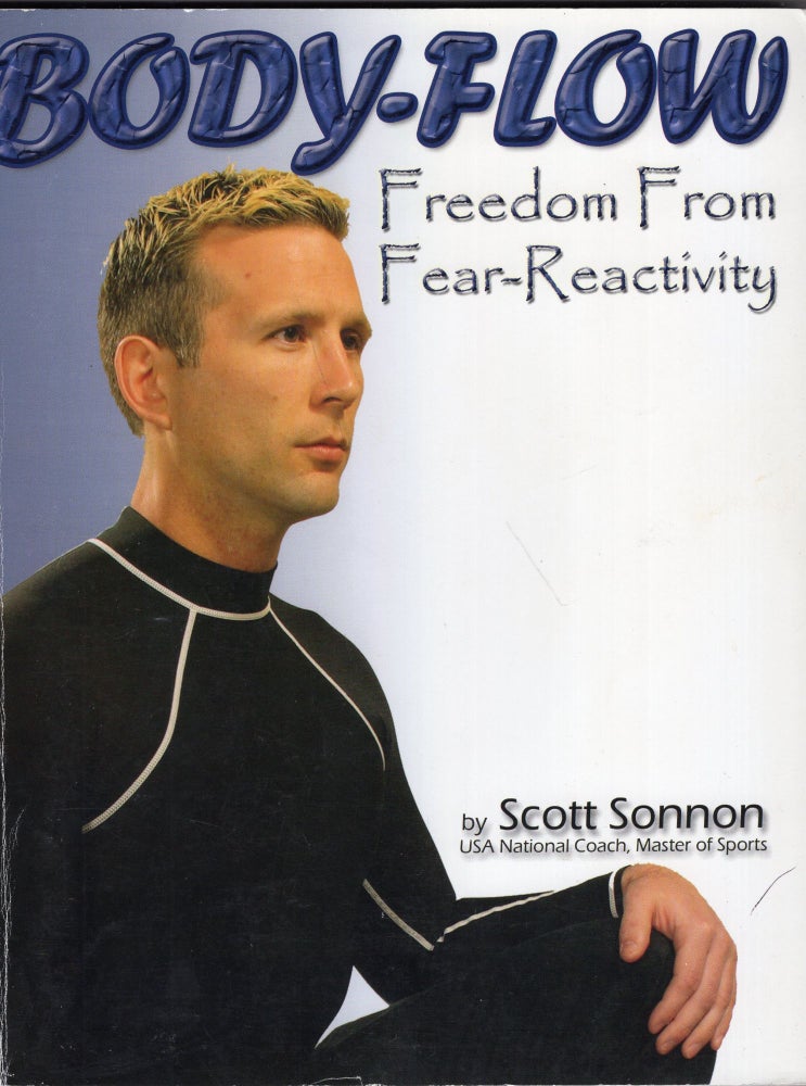 Item #236404 Body-Flow: Freedom from Fear-Reactivity. Scott Sonnon.