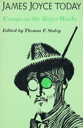Item #236593 James Joyce Today: Essays on the Major Works (A Midland Book). Thomas F. Staley