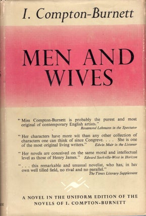 Item #236911 Men and Wives (A novel in the uniform edition of the novels of I. Compton-Burnett...
