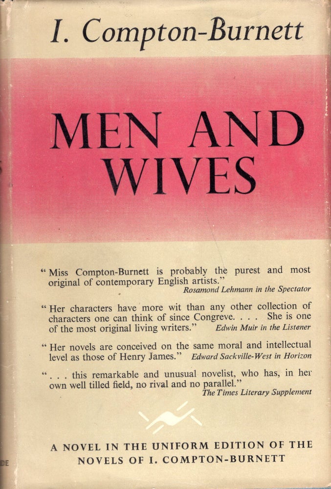 Item #236911 Men and Wives (A novel in the uniform edition of the novels of I. Compton-Burnett series). I. Compton-Burnett.