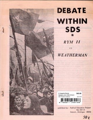 Item #237856 Debate within SDS: RYM II vs Weatherman. Jim Mellen, Les Coleman, Noel Ignatin