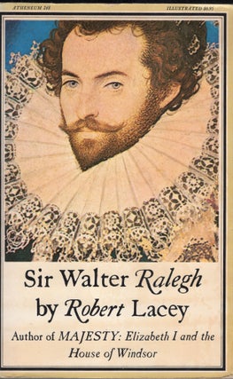 Item #237902 Sir Walter Raleigh. Robert Lacey