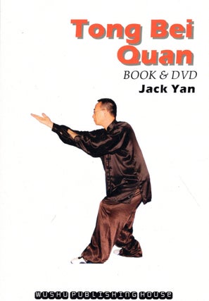 Item #238233 Tong Bei Quan (Book with Companion DVD). Jack Yan
