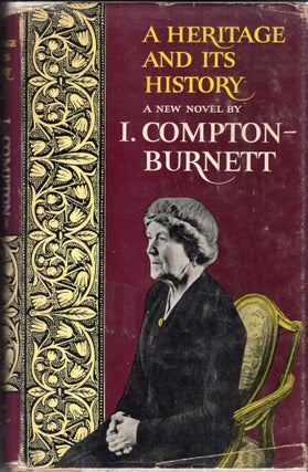 Item #238475 A HERITAGE AND ITS HISTORY. Ivy Compton-Burnett