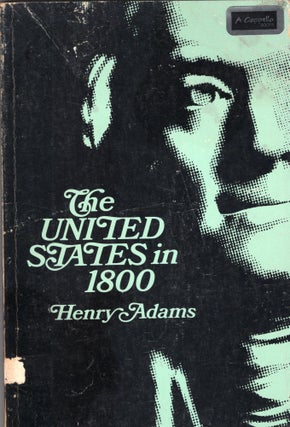 Item #238739 United States in 1800. HENRY ADAMS