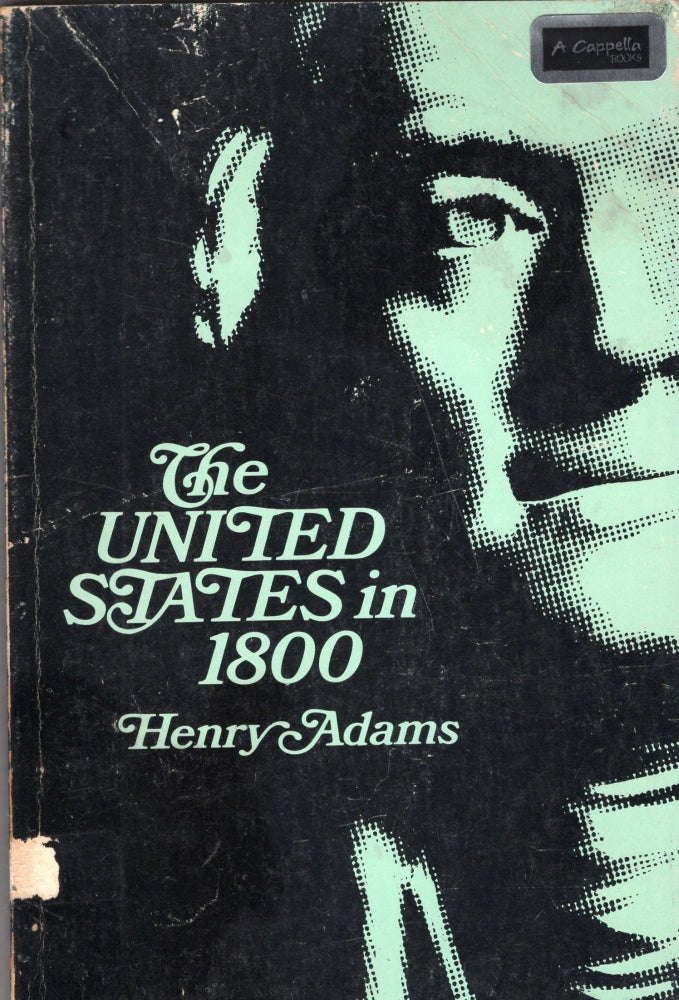 Item #238739 United States in 1800. HENRY ADAMS.