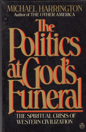 Item #238749 Politics at God's Funeral. Michael Harrington