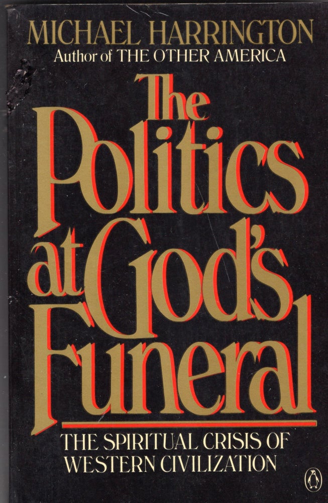 Item #238749 Politics at God's Funeral. Michael Harrington.