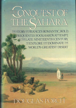 Item #238886 Conquest of the Sahara. Douglas Porch