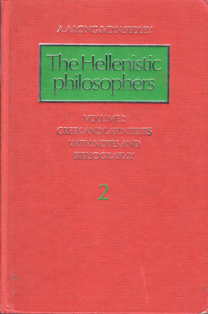 Item #238930 The Hellenistic Philosophers, Vol. 2: Greek and Latin Texts with Notes and Bibliography. A. A. Long, D. N., Sedley.