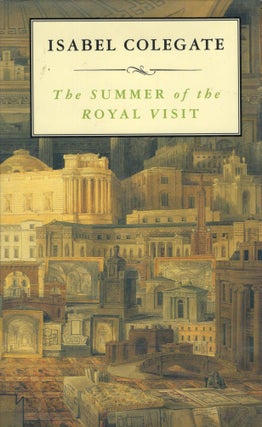 Item #239187 The Summer Of The Royal Visit. Isabel Colegate