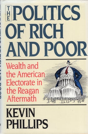 Item #239201 Politics of Rich and Poor: Wealth and the American Electorate in the Reagan...