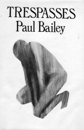Item #239209 Trespasses. Paul Bailey