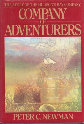 Item #239760 Company of Adventurers, Vol. 1. Peter C. Newman