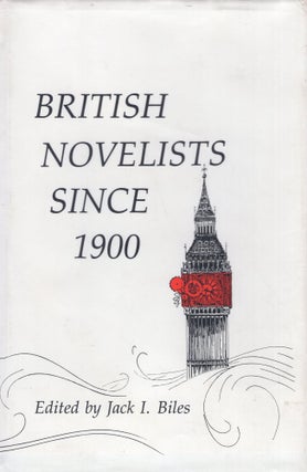 Item #240164 British Novelists Since 1900 (Georgia State Literary Studies). Jack I. Biles
