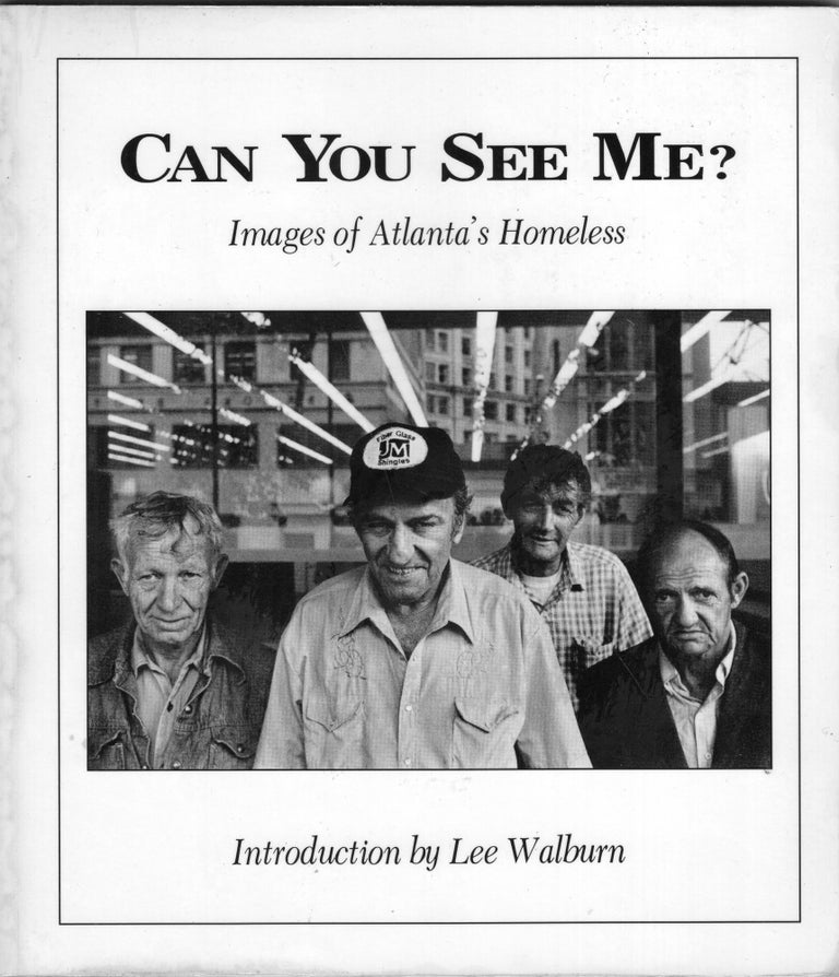 Item #240223 Can You See Me? Images of Atlanta's Homeless. Lee Walburn, George Mitchell, Orien Catledge, Marilyn Futterman Futterman, Barbara McKenzie.