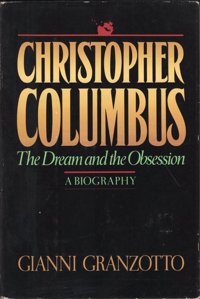Item #241027 Christopher Columbus : The Dream and the Obsession : A Biography. Gianni Granzotto.