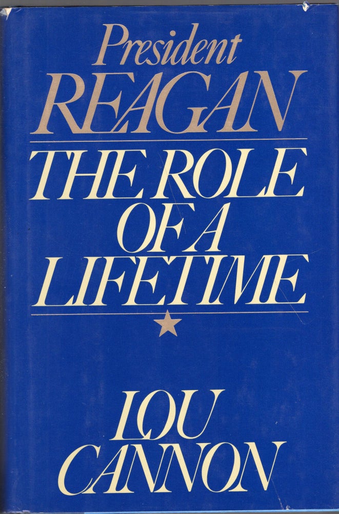 Item #241616 President Reagan: The Role of a Lifetime. Lou Cannon.