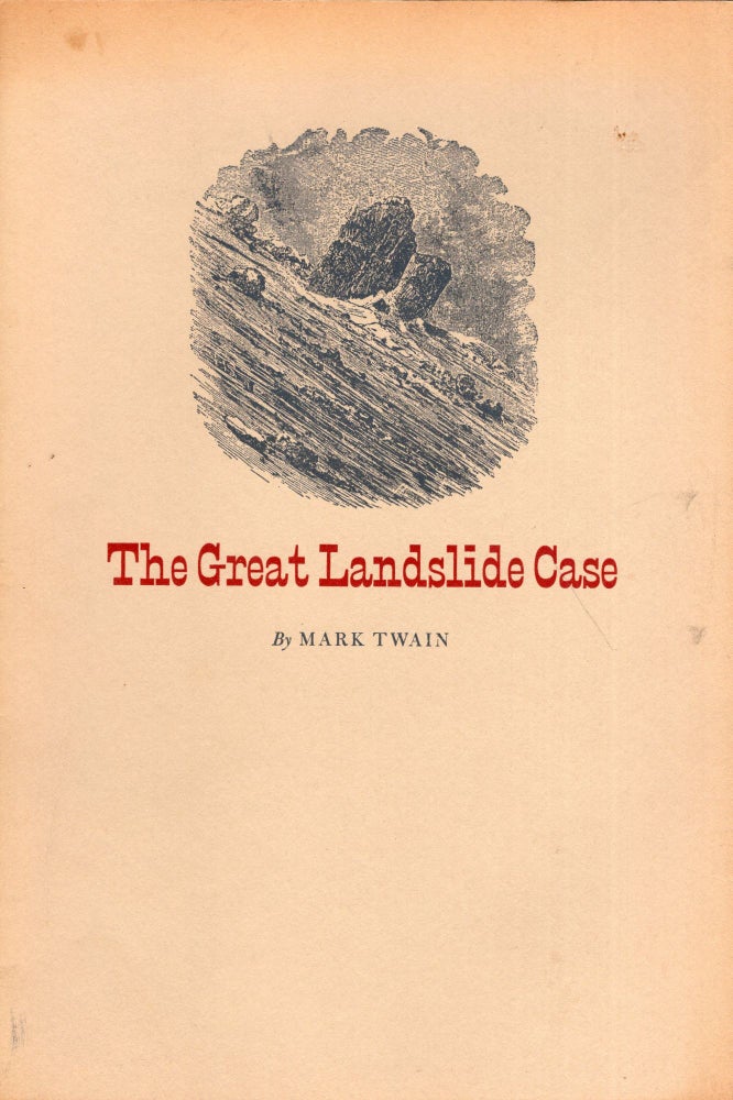 Item #241626 The great landslide case: Three versions (Series of Keepsakes issued by the Friends of the Bancroft Library for its members). Mark Twain.