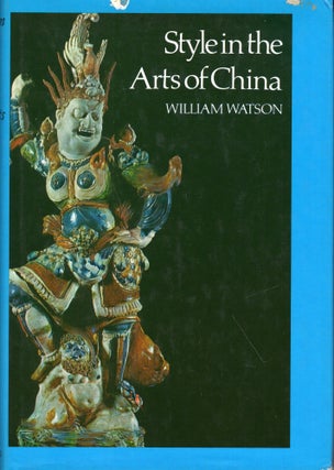 Item #242066 Style in the arts of China. William Watson