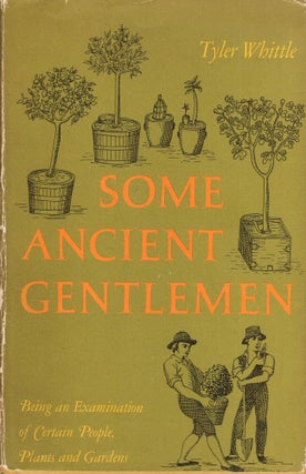 Item #242117 Some ancient gentlemen;: Being an examination of certain people, plants, and...
