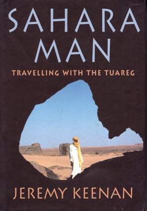 Item #242871 Sahara Man: Travelling with the Tuareg. Jeremy Keenan