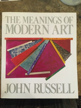 Item #243139 Meanings of Modern Art (REV and Updated). John Russell