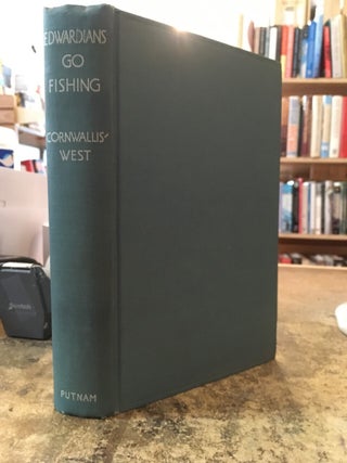 Item #243213 Edwardians go fishing;: Or, Many days on many waters. George Frederick Myddelton...