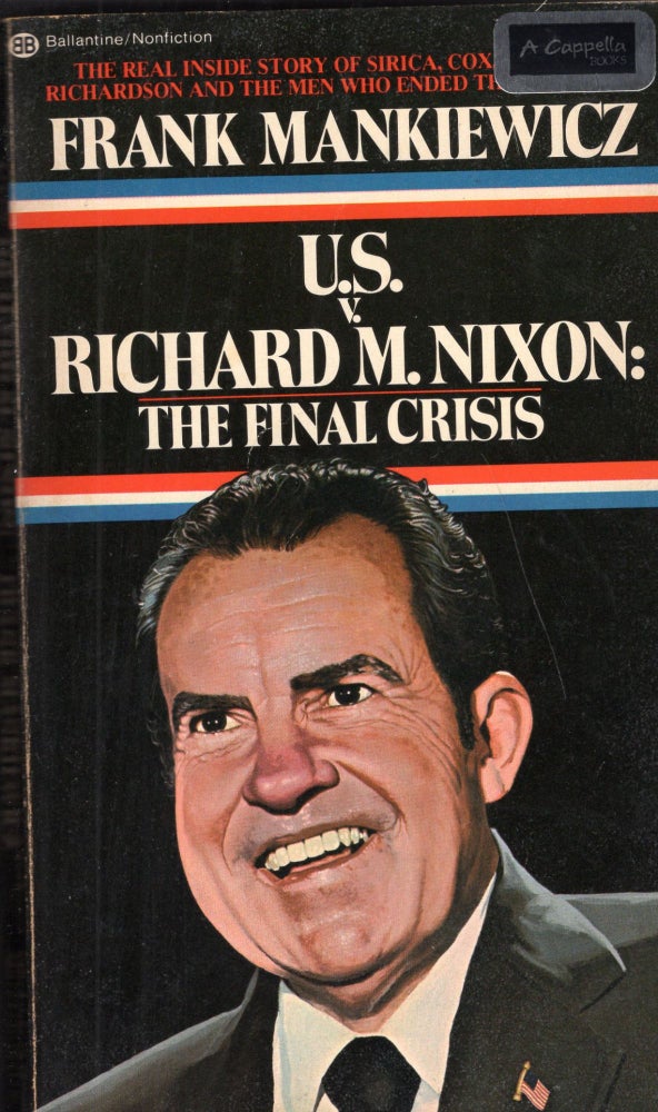 Item #243487 U.S. V. Richard M. Nixon: Final Crisis. Frank Mankiewicz.