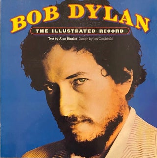 Item #243554 Bob Dylan: The Illustrated Record. ALAN RINZLER