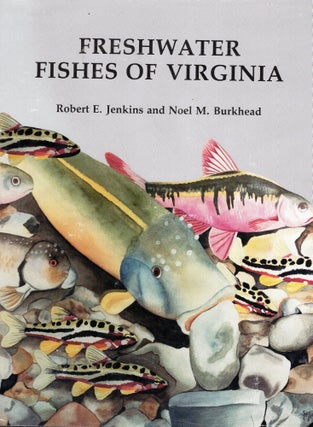 Item #243688 Freshwater Fishes of Virginia. Robert E. Jenkins, Noel M., Burkhead