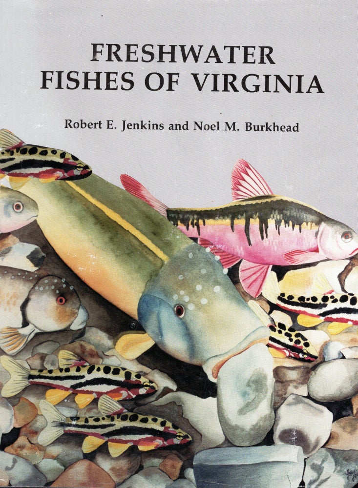 Item #243688 Freshwater Fishes of Virginia. Robert E. Jenkins, Noel M., Burkhead.
