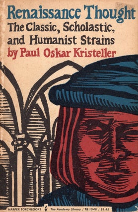 Item #244464 Renaissance Thought: The Classic, Scholastic, and Humanist Strains (TB 1048). Paul...
