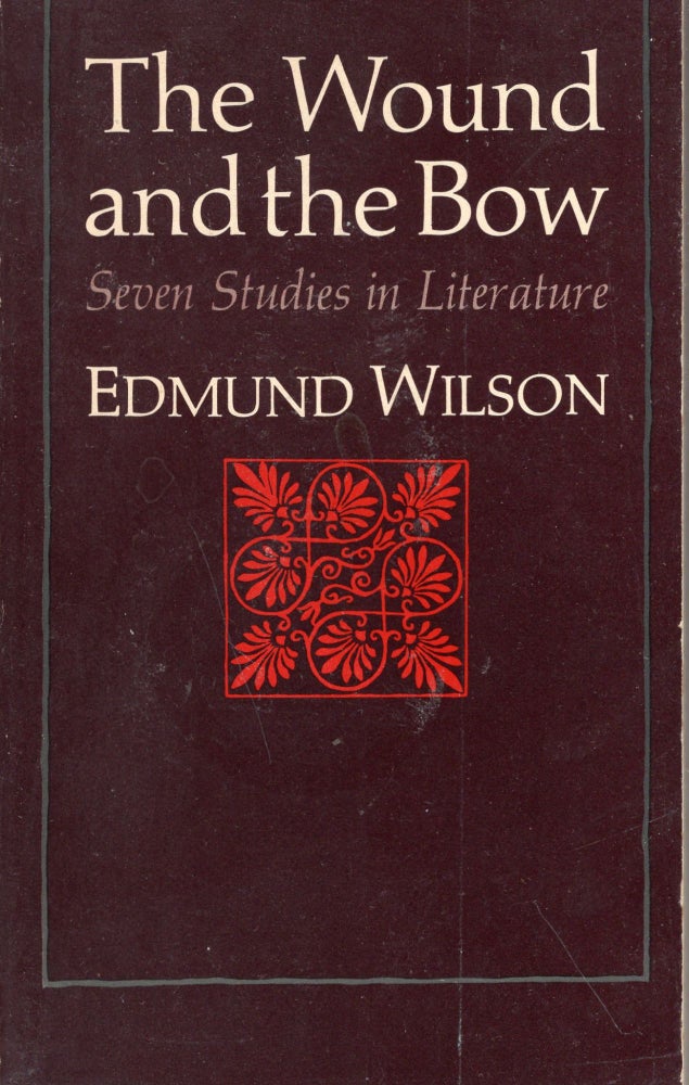 Item #244588 The Wound and the Bow: Seven Studies in Literature. Edmund Wilson.