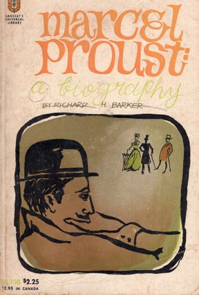 Item #244700 Marcel Proust,: A biography (Universal Library). Richard Hindry Barker