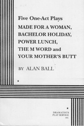Item #244751 Five One-Act Plays by Alan Ball. By Alan Ball, author