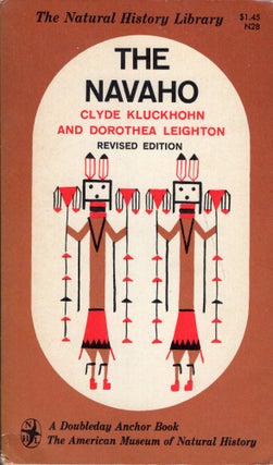 Item #244869 The Navaho (Revised Edition). Clyde Kluckhohn, Dorothea Leighton, Lucy H. Wales,...