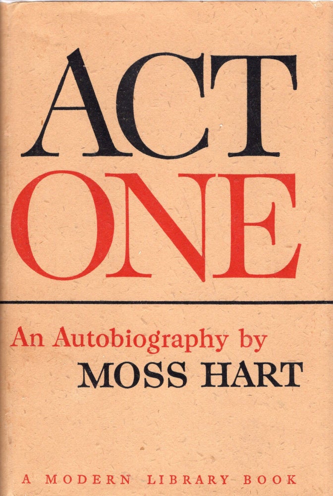 Item #245144 Act One: An Autobiography. Moss Hart.
