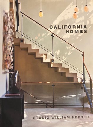 Item #245196 California Homes: Studio William Hefner (Master Architect Series). William Hefner
